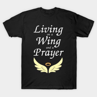 Living on a Wing and a Prayer T-Shirt